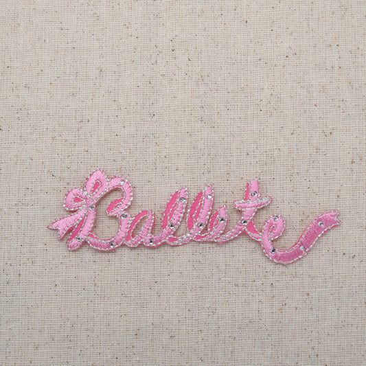 Ballet Word - Pink - Rhinestones - Iron On Applique - Embroidered Patch - 693751-A